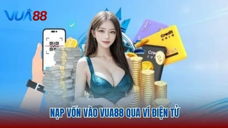 Cách nộp vốn tại nhà cái một cách nhanh gọn Vua88