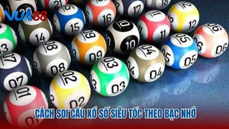 Cách soi xổ số siêu tốc theo bạc nhớ đơn giản tại Vua88