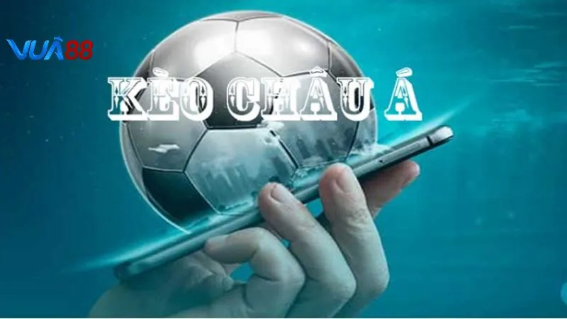 Kèo bóng châu Á Vua88 có tỷ lệ thưởng khủng hơn